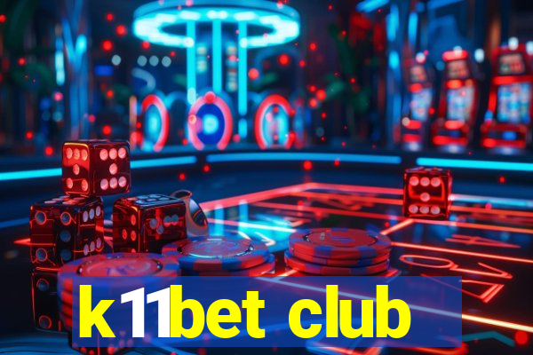 k11bet club